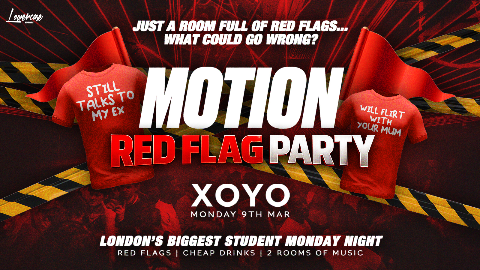 MOTION Every Monday – RED FLAG PARTY🚩 @ XOYO – 9th March
