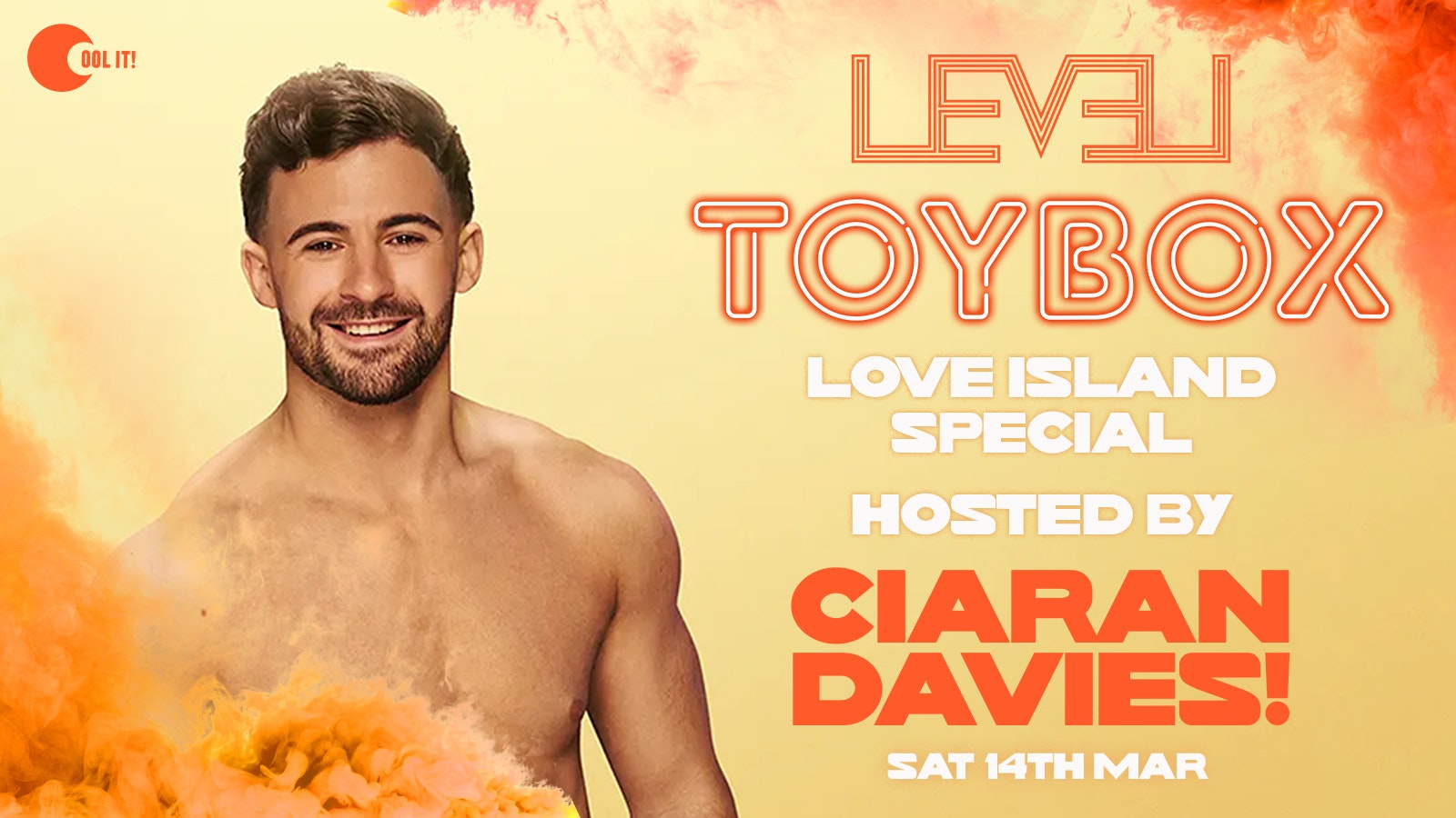 TOYBOX SATURDAYS – LOVE ISLAND SPECIAL HOSTED BY CIARAN DAVIES   @ LEVEL SUPER CLUB