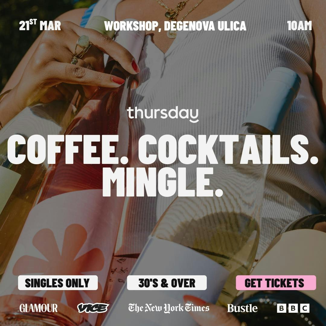 Thursday | Coffee. Cocktails. Mingle. at Workshop | Zagreb