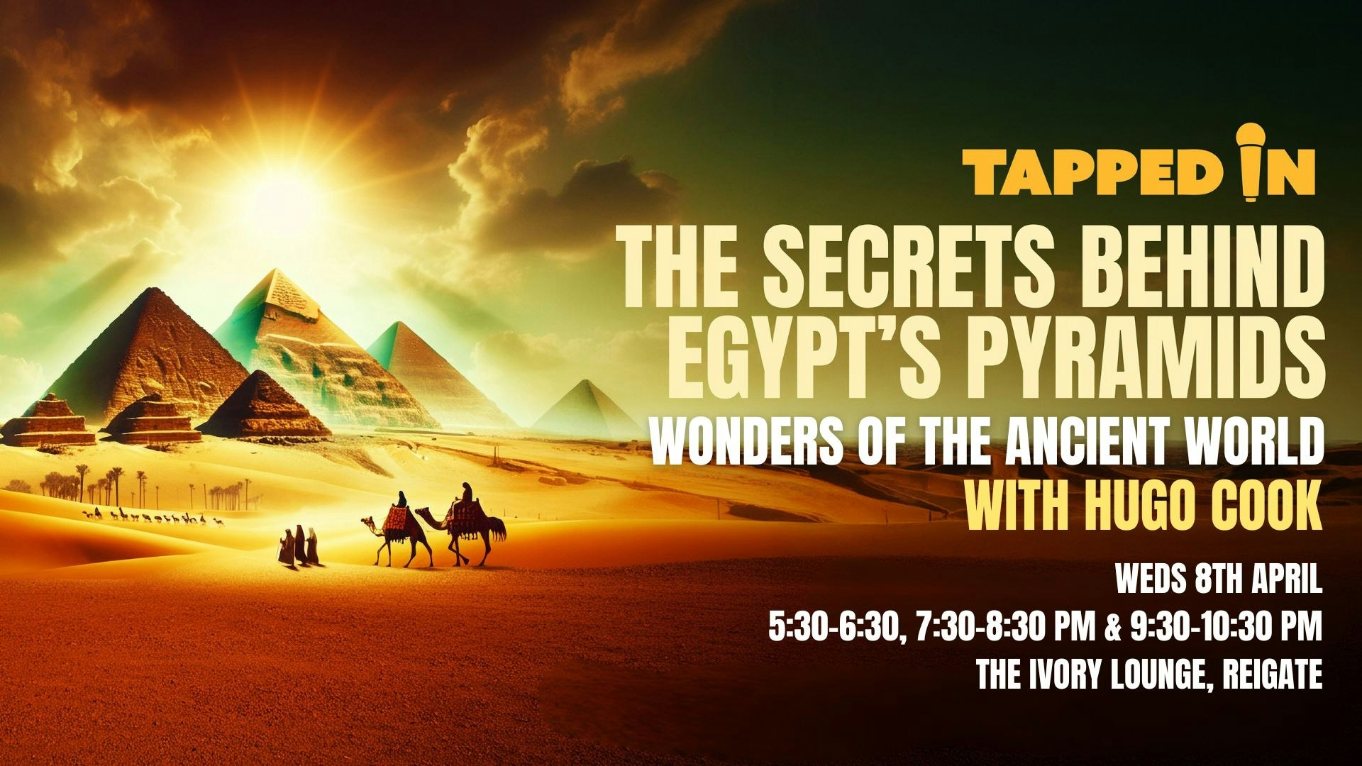 The Secrets Behind Egypt’s Pyramids: The Wonder of the Ancient World – A Tapped In Talk in Reigate