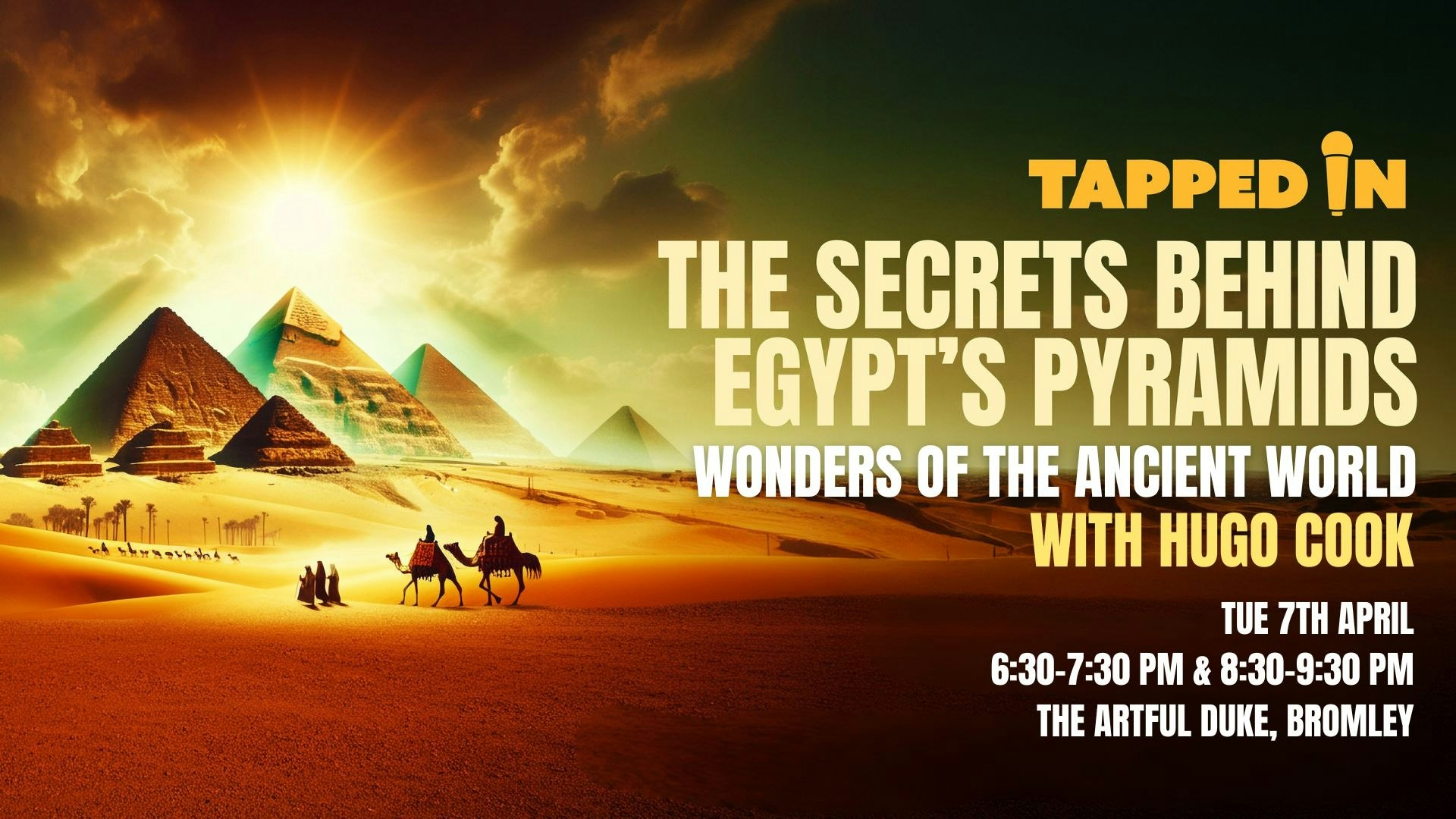 The Secrets Behind Egypt’s Pyramids:  The Wonder of the Ancient World – Bromley