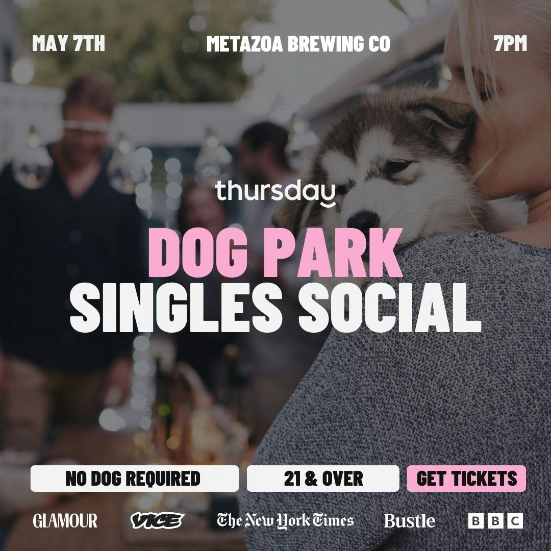 Thursday | Dog Park Singles Social | Metazoa Brewing Co