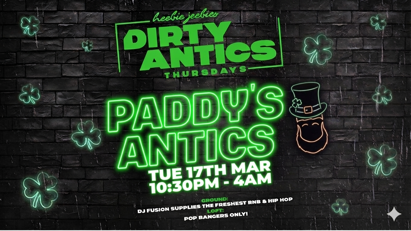 🍀 DIRTY ANTICS presents… PADDY’S ANTICS ☘️ ST PATRICK’S DAY SPECIAL  🇮🇪🍻