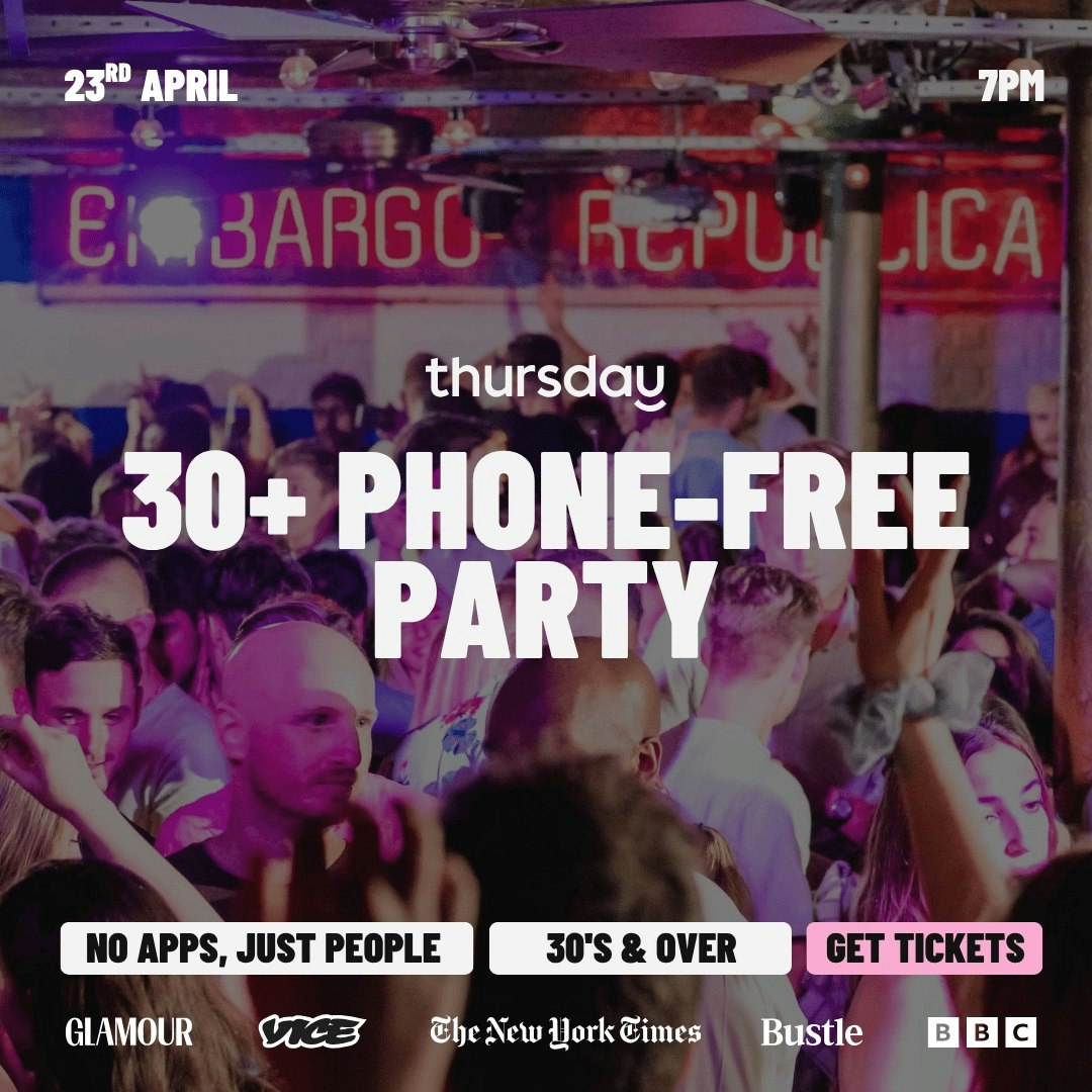 Thursday | 30+ Phone-Free Party | Chelsea