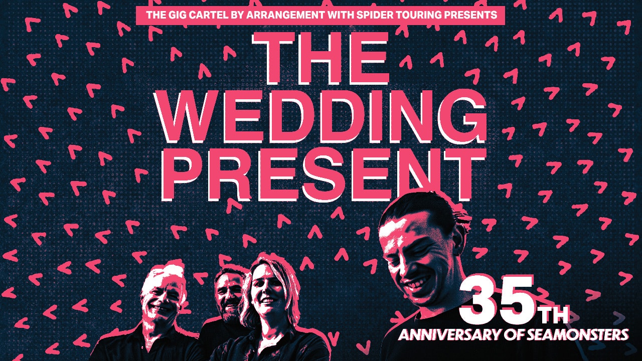 The Wedding Present – 35th Anniversary of Seamonsters