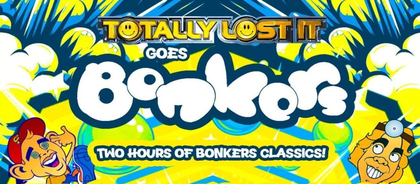 TOTALLY LOST IT GOES ‘BONKERS’