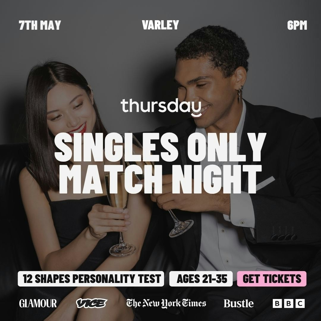THURSDAY | SINGLES ONLY MATCH NIGHT (21-35)  | VARLEY
