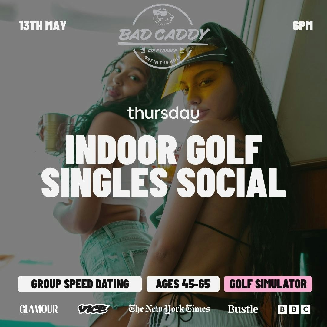 WEDNESDAY | INDOOR GOLF SINGLES SOCIAL (45-65) | BAD CADDY