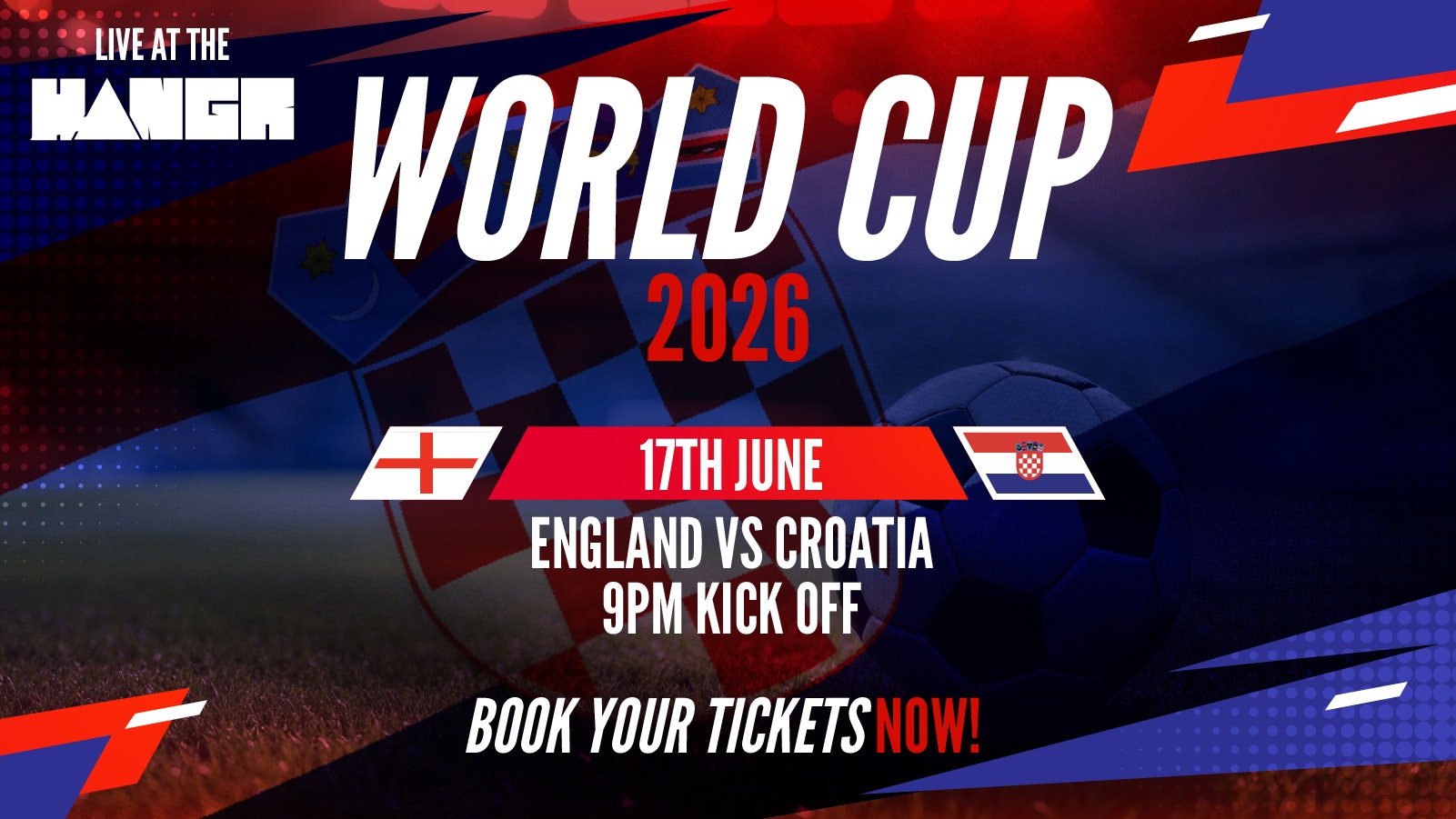England VS Croatia | 9pm Kick Off | Live At Hangr Warehouse