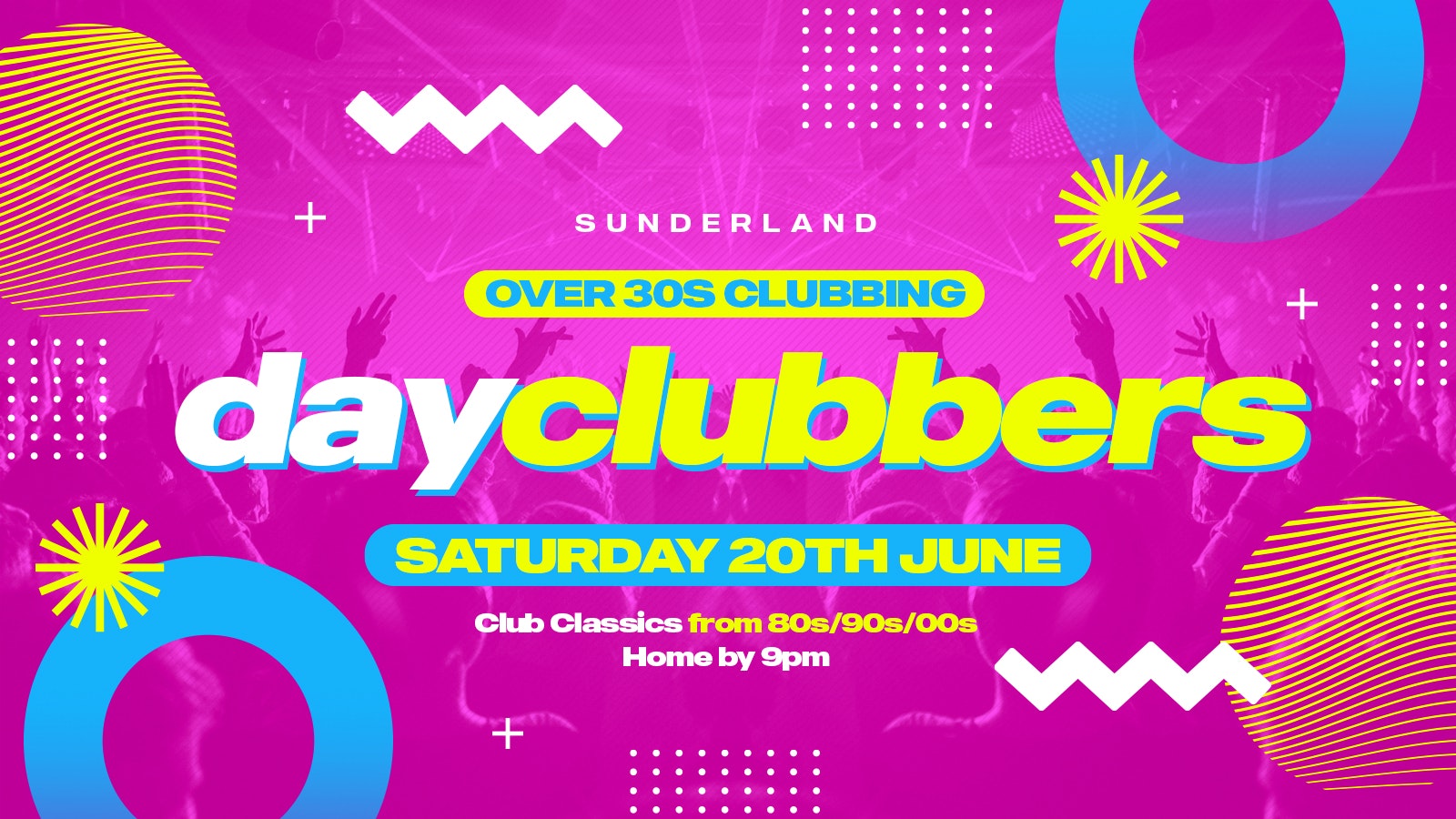 Sunderland – DayClubbers: 80s & 90s Day Party! 🎉