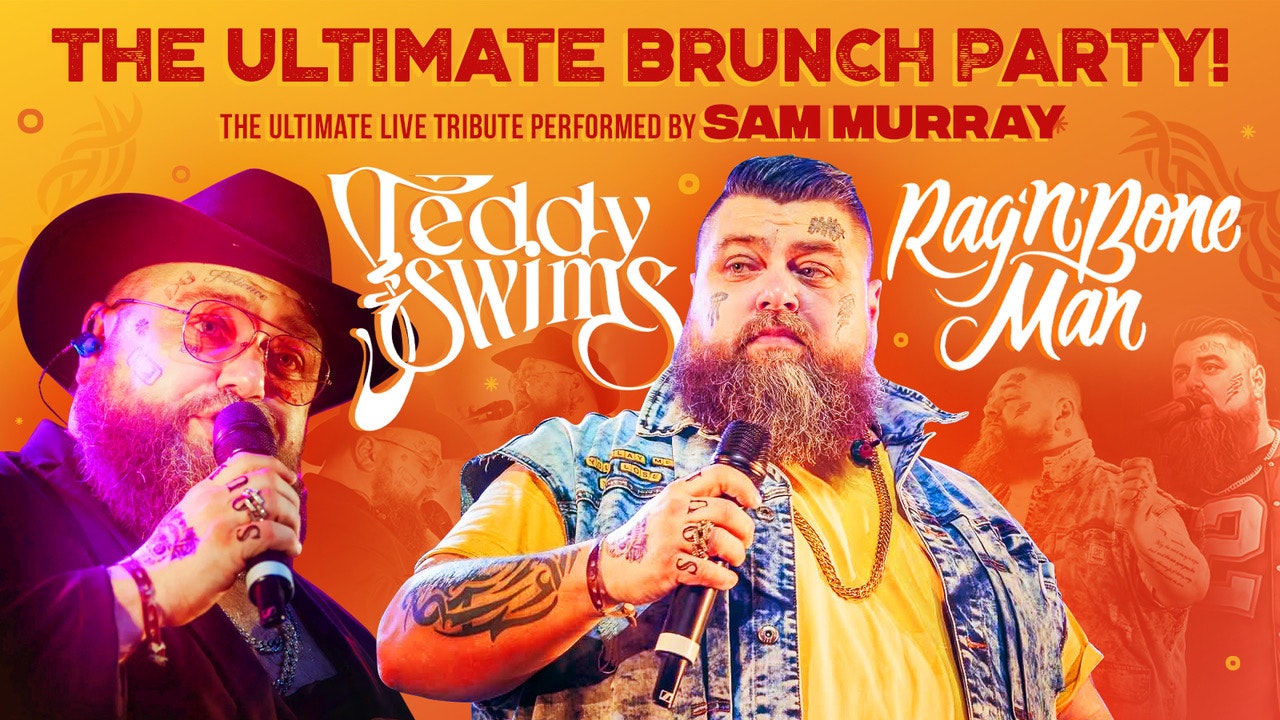 💃🏻 Teddy Swims & Rag’n’Bone Man Brunch Party