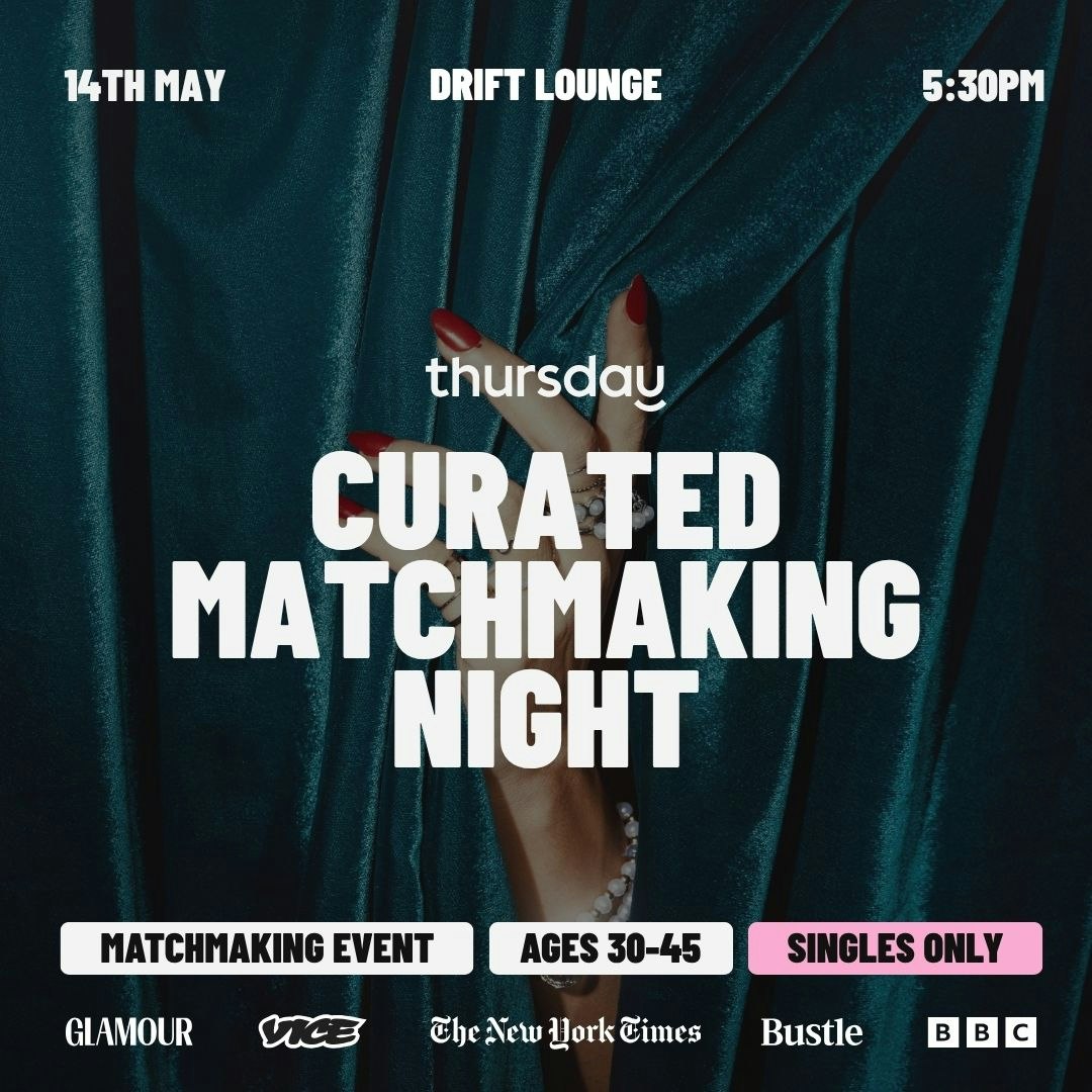 THURSDAY | CURATED MATCHMAKING NIGHT (30-45) | DRIFT LOUNGE