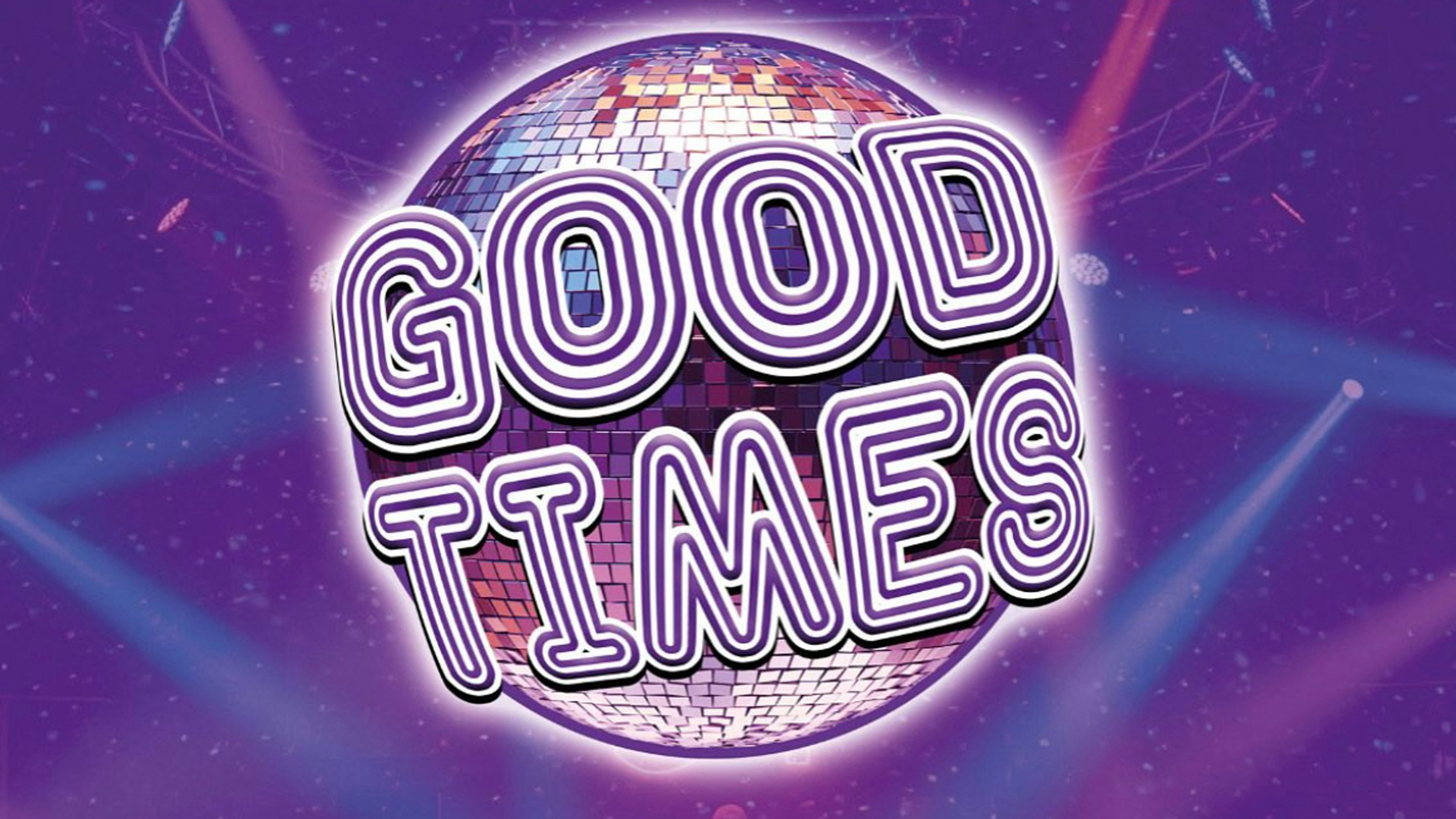 GOOD TIMES – 70’S DISCO, 80’S POP & BEYOND!