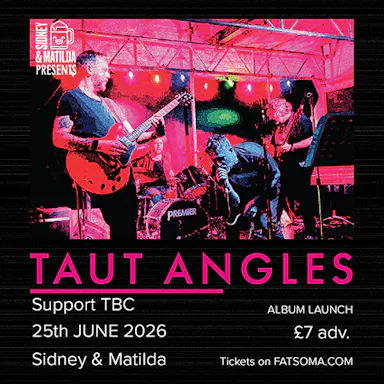 S&M Presents: Taut Angles — SIDNEY & MATILDA