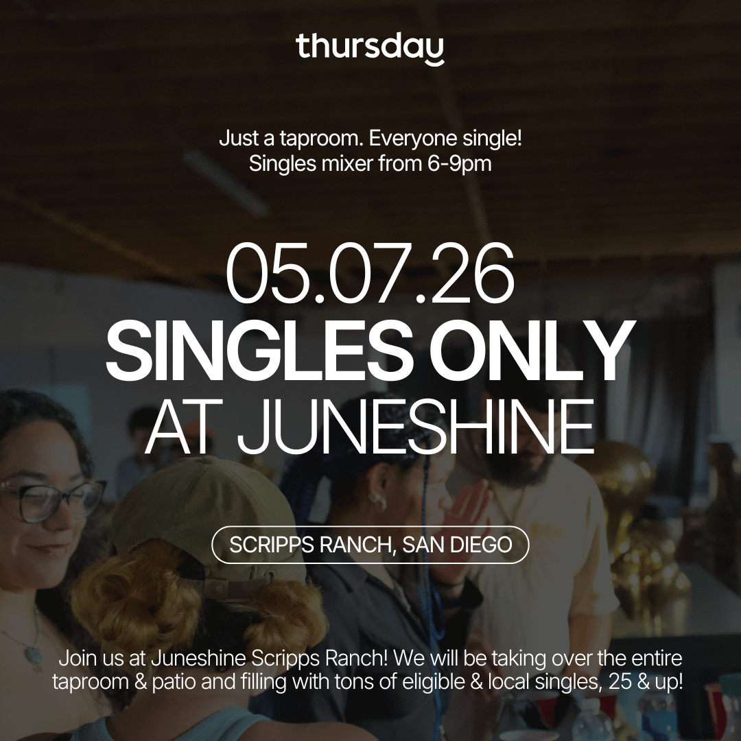 Thursday | Singles Only @ Juneshine (25+) | San Diego