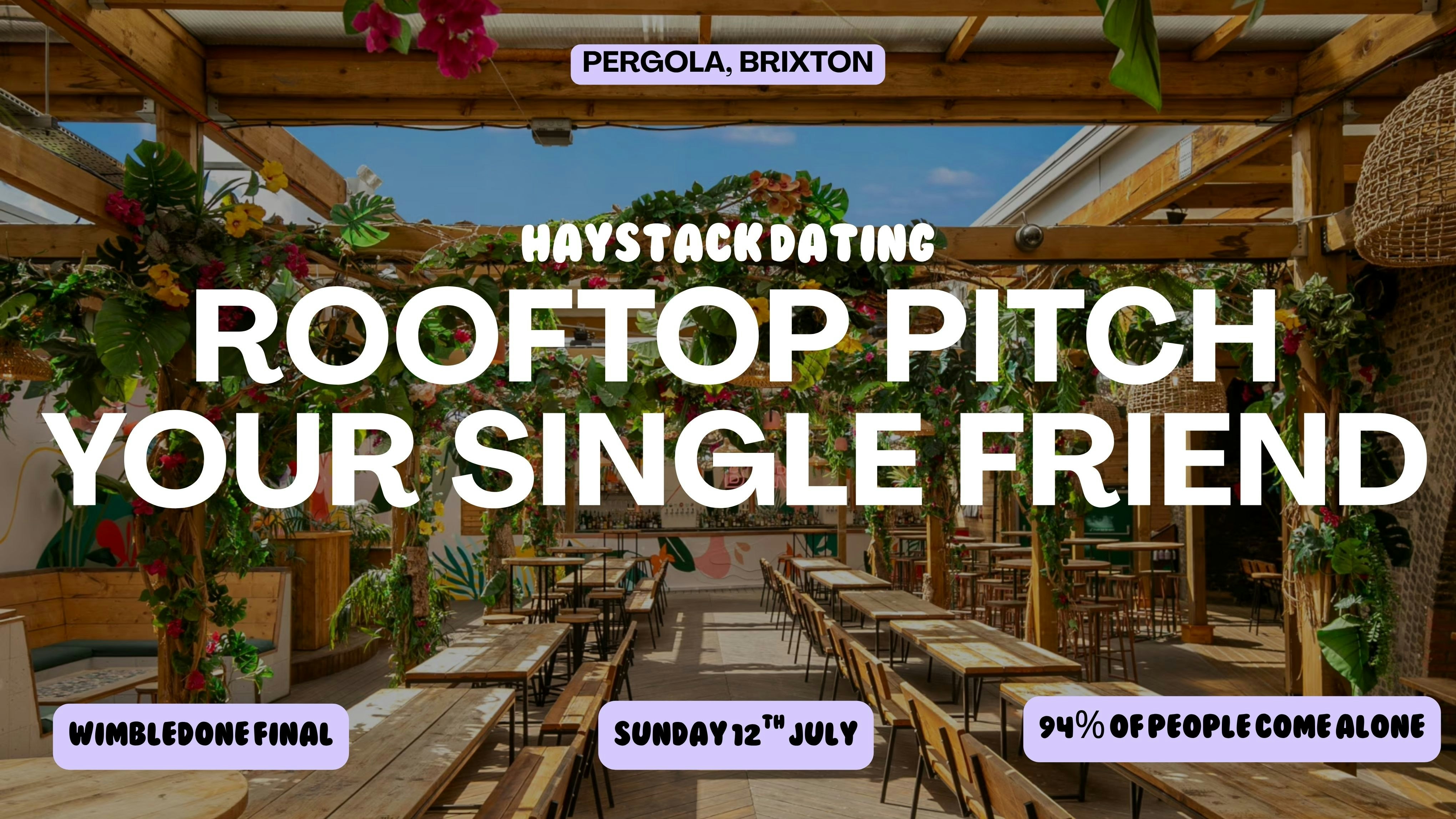 HAYSTACK DATING | PITCH YOUR SINGLE FRIEND | SUNDAY 12TH JULY