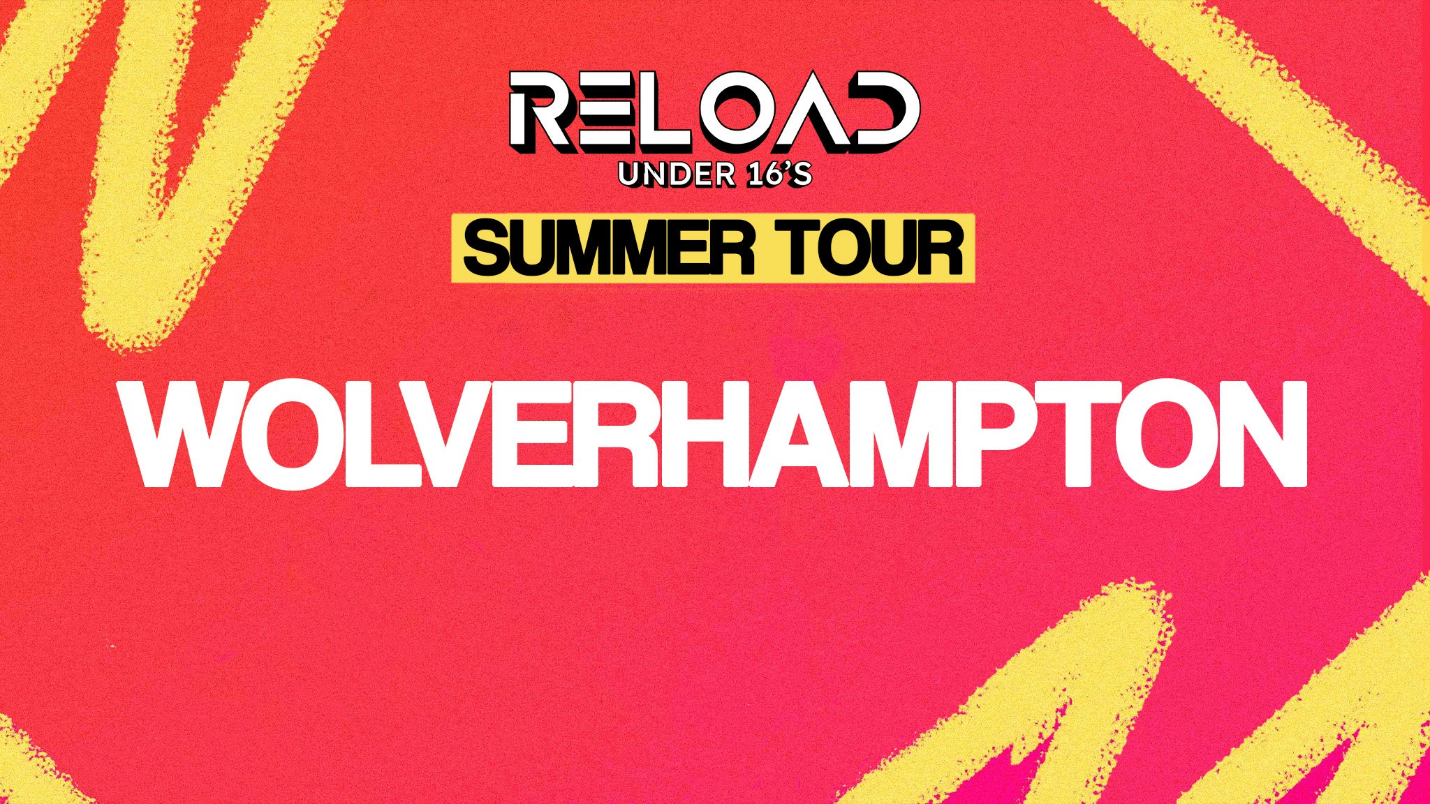 Reload Under 16s – Summer Tour – Wolverhampton