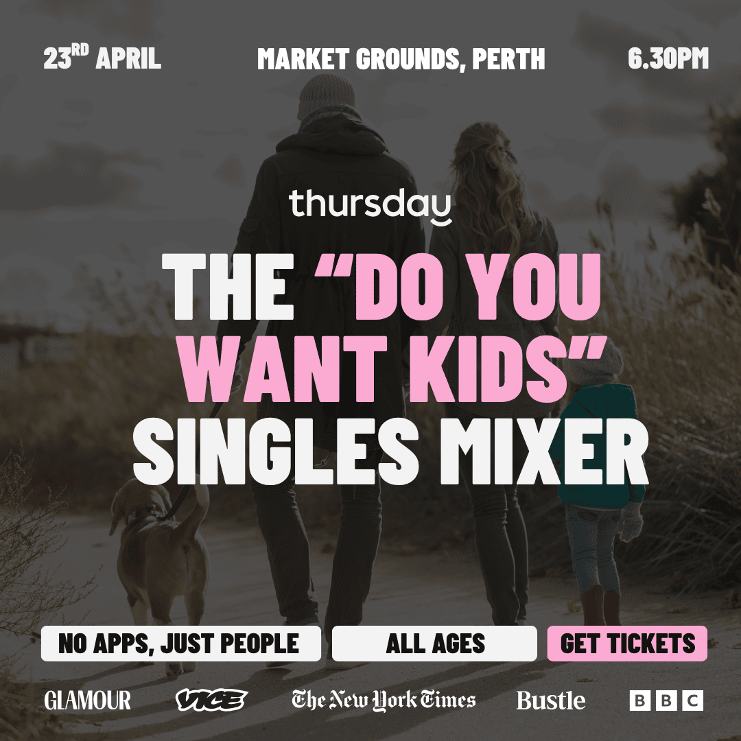 Thursday | The “Do You Want Kids?” Mixer @ Market Grounds | Perth (All Ages)