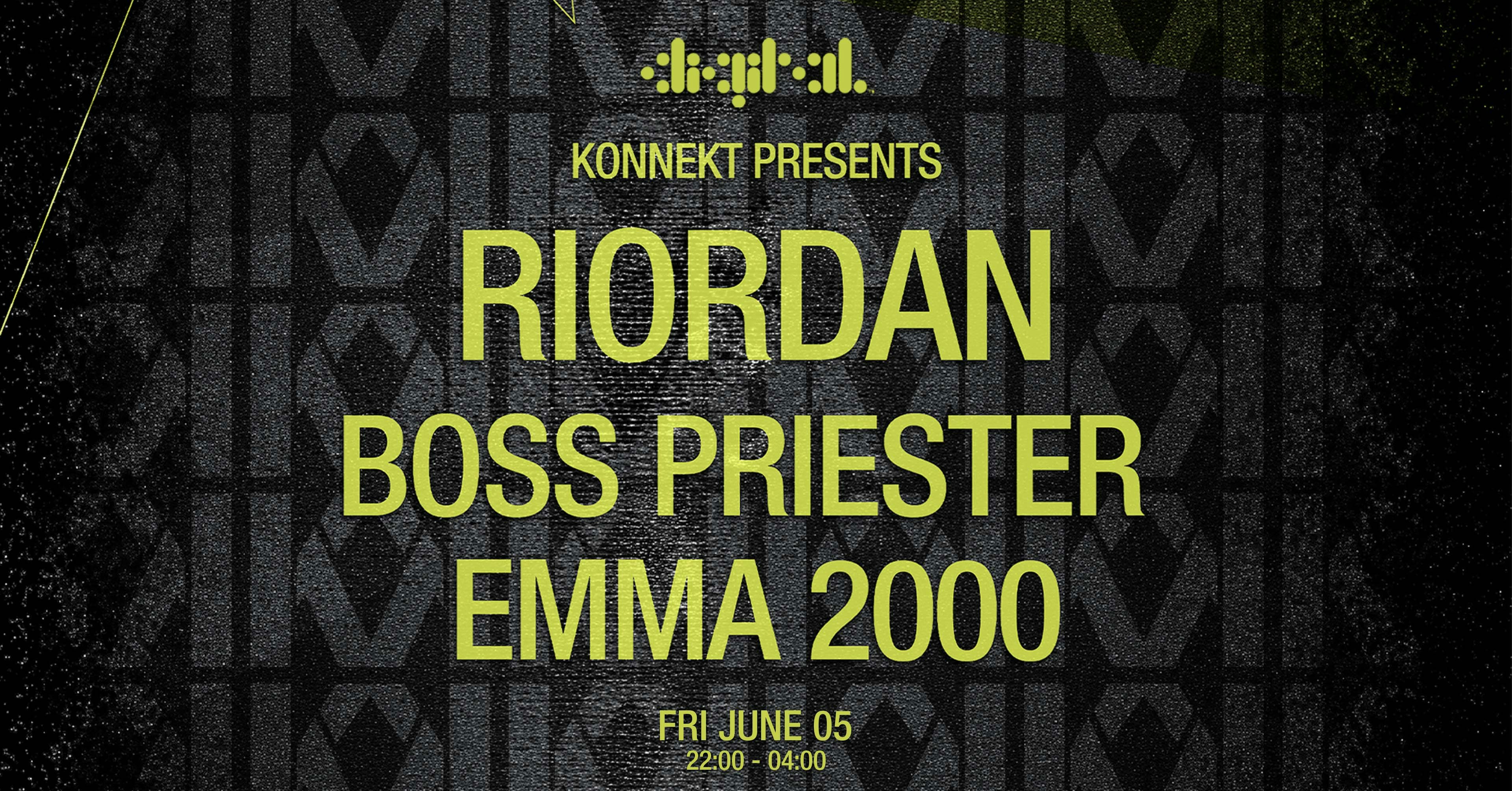 KONNEKT PRESENTS : RIORDAN – BOSS PRIESTER – EMMA 2000 | FINAL 493 TICKETS | 5TH JUNE 2026