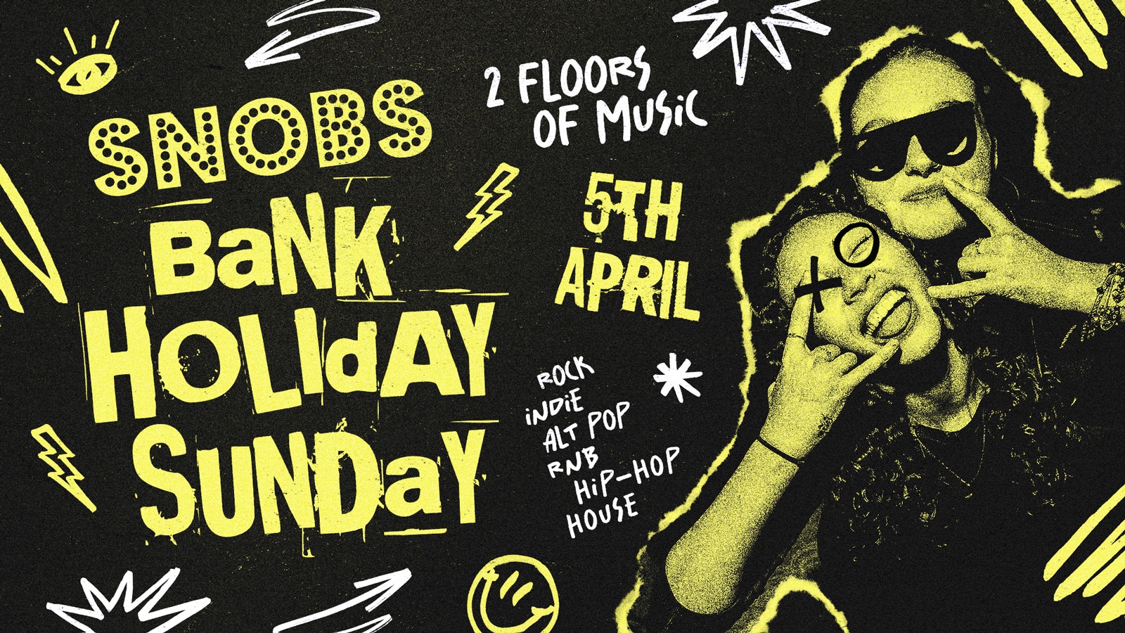 Snobs Bank Holiday Banger @ Snobs Birmingham 💥 05/04