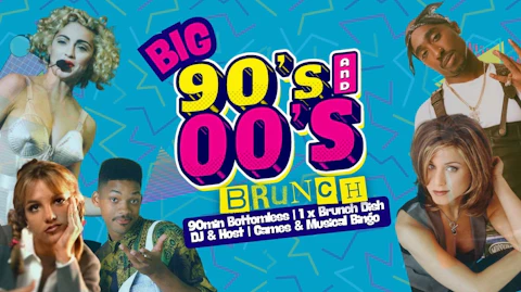 BIG 90s vs 00s Bottomless Brunch