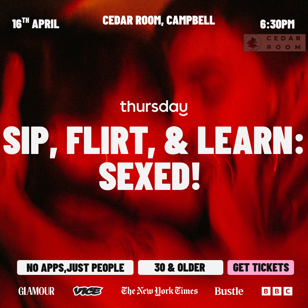 THURSDAY | SIP, FLIRT, & LEARN SEXED (30+) | CAMPBELL