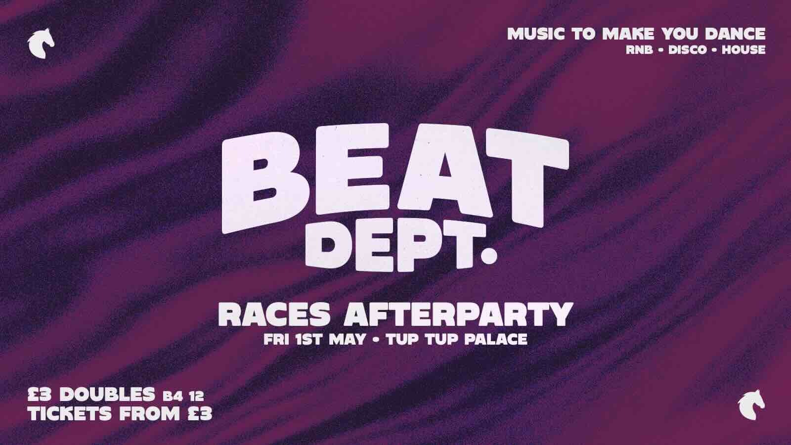 BEAT – Fridays at Tup | RACES AFTERPARTY 🐎 | £3 DBLS | £3 TICKETS