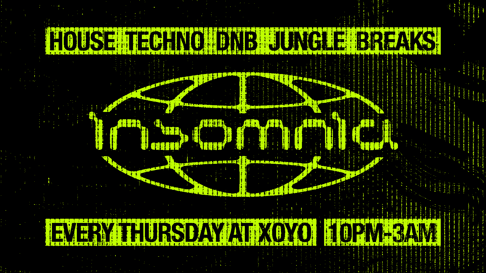 Insomnia London @ XOYO! House – Techno – DNB