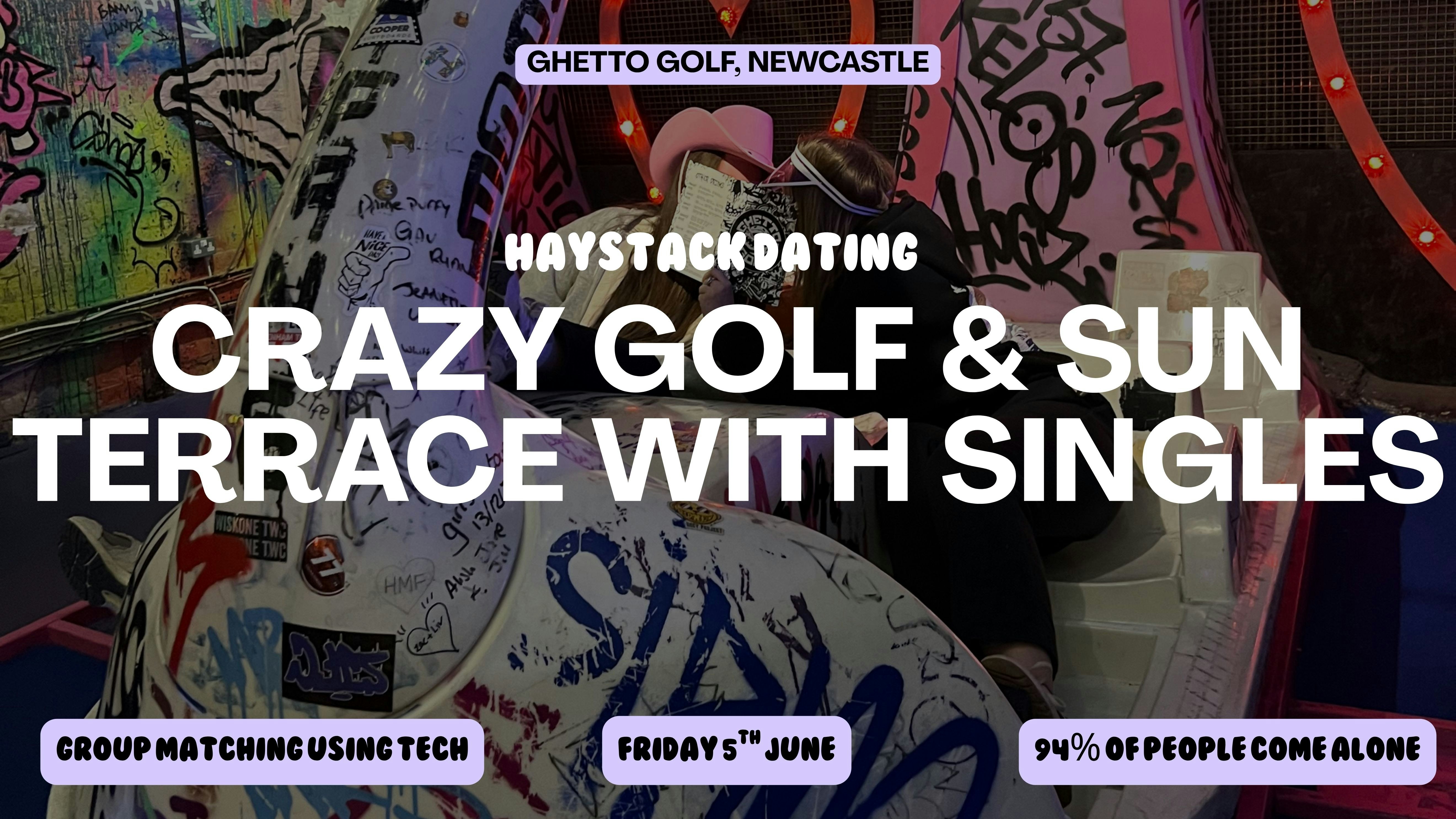 HAYSTACK DATING | GHETTO GOLF NEWCASTLE | FRIDAY 5TH JUNE