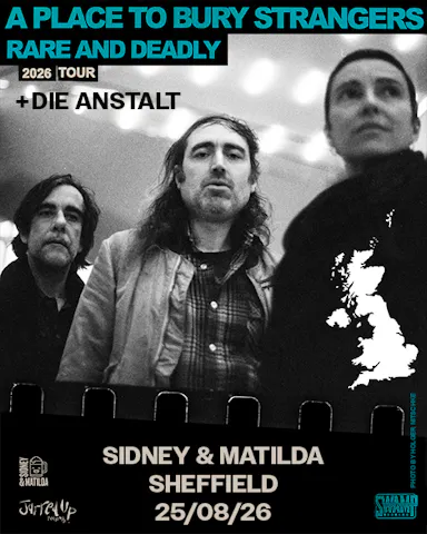 A Place To Bury Strangers — SIDNEY & MATILDA