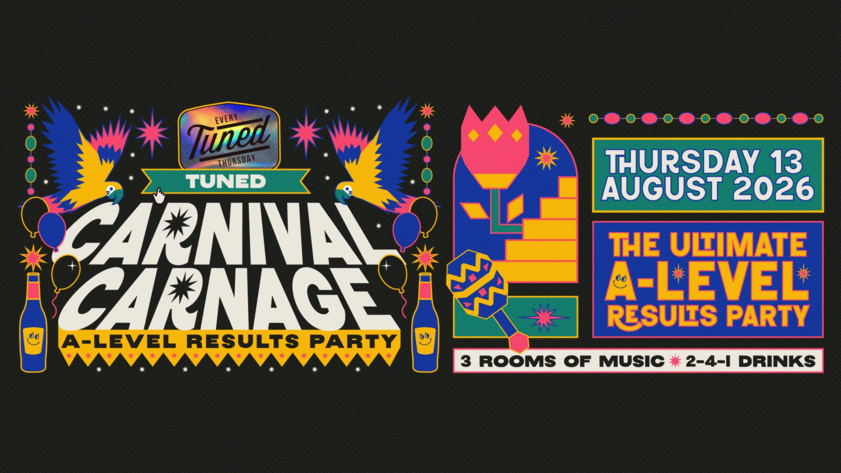 Tuned – Carnival Carnage (A-Level Results Night) – Nottingham’s Biggest Student Night – 2-4-1 Drinks All Night Long – (inc Silent Disco In Beta Room) 13/08/25