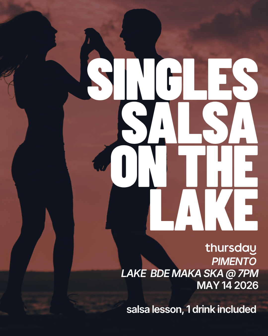 THURSDAY | SINGLES SALSA ON THE LAKE | PIMENTO KITCHEN LAKE BDE MAKA SKA