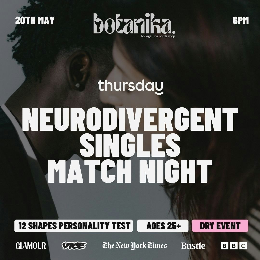 WEDNESDAY | NEURODIVERGENT SINGLES NIGHT (25+) | BOTANIKA