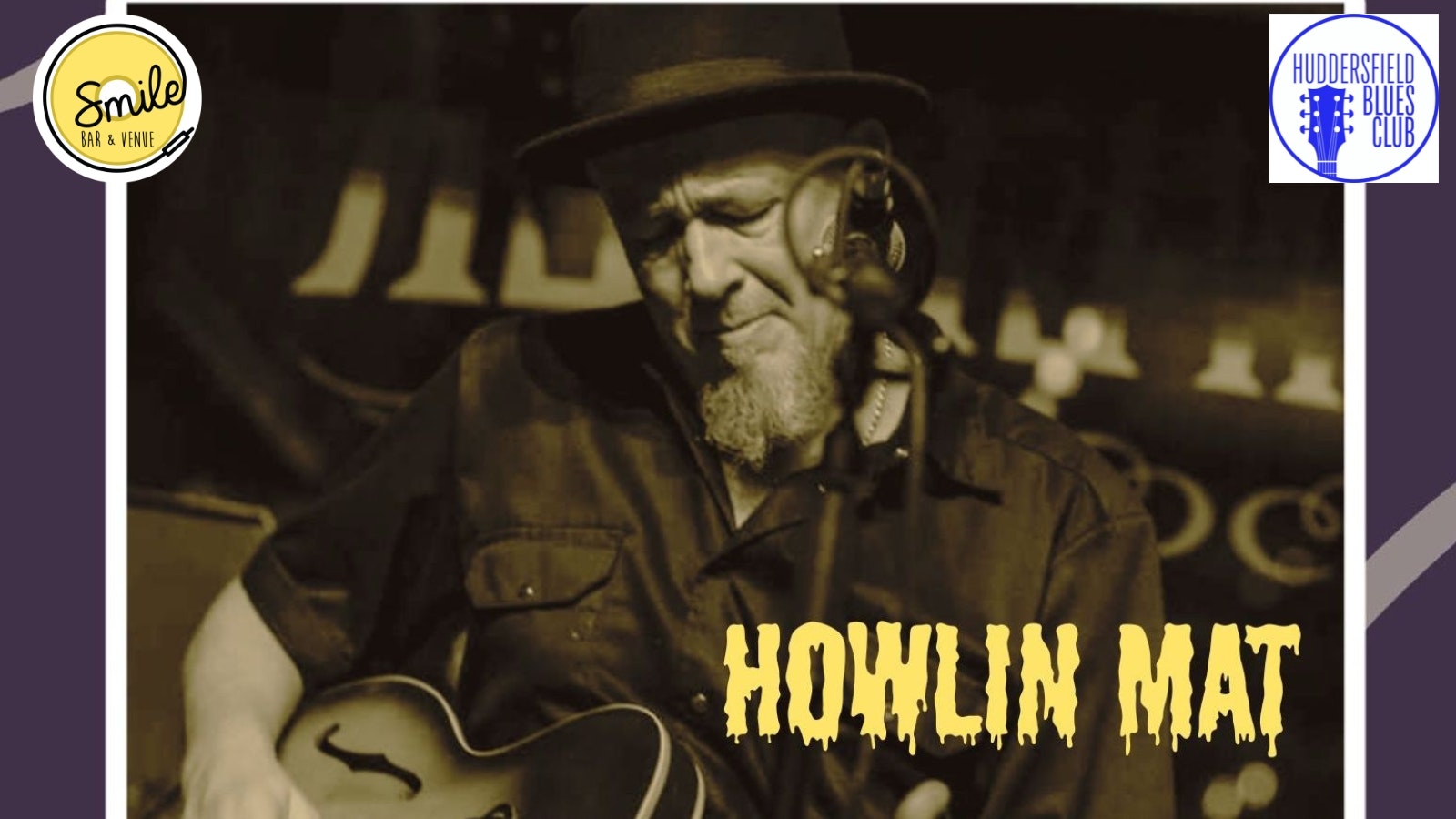 Huddersfield Blues Club & Smile Bar & Venue Presents Howlin Mat