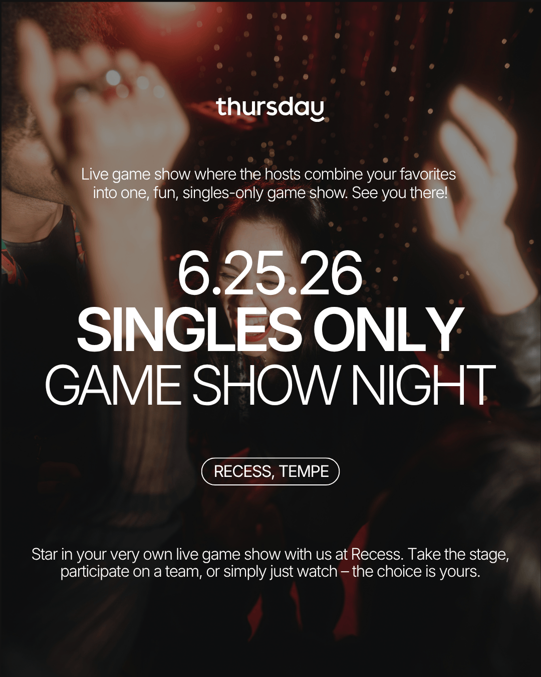 Thursday | Singles Only Game Show at Recess | Tempe