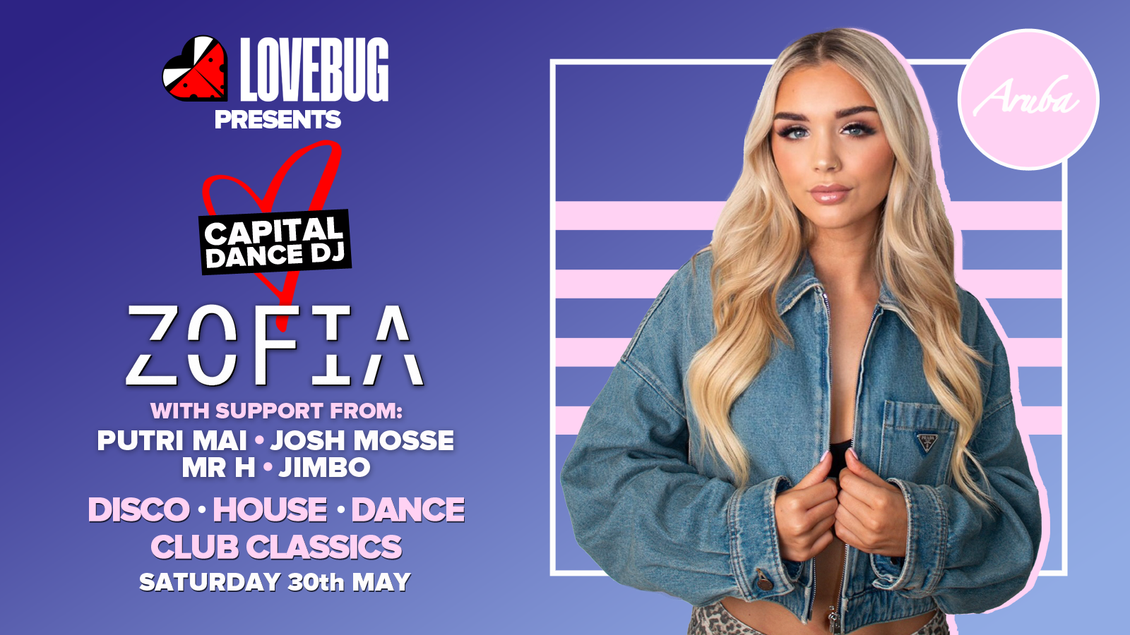 LoveBug presents ZOFIA (Capital Dance) @Aruba 30/05/26