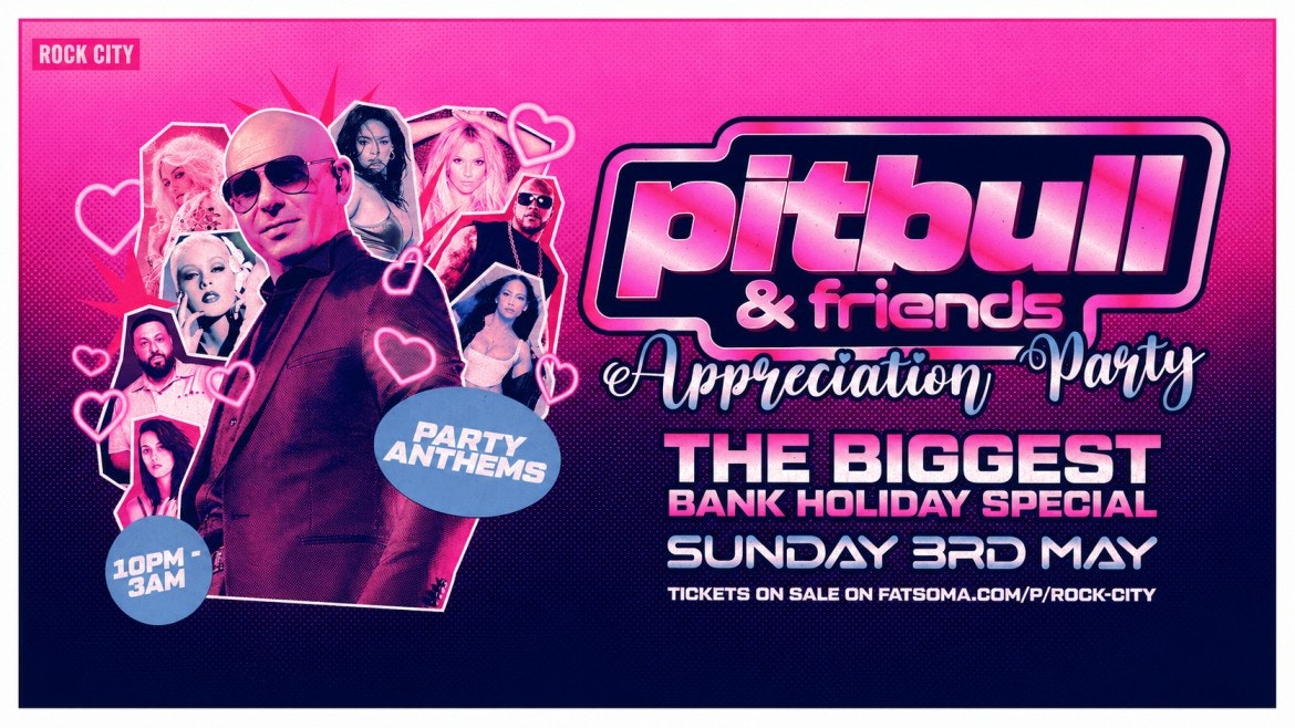 Pitbull & Friends! Nottingham Special – Pitbulls Biggest Appreciation Party (Bank Holiday Special) – 03/05/26