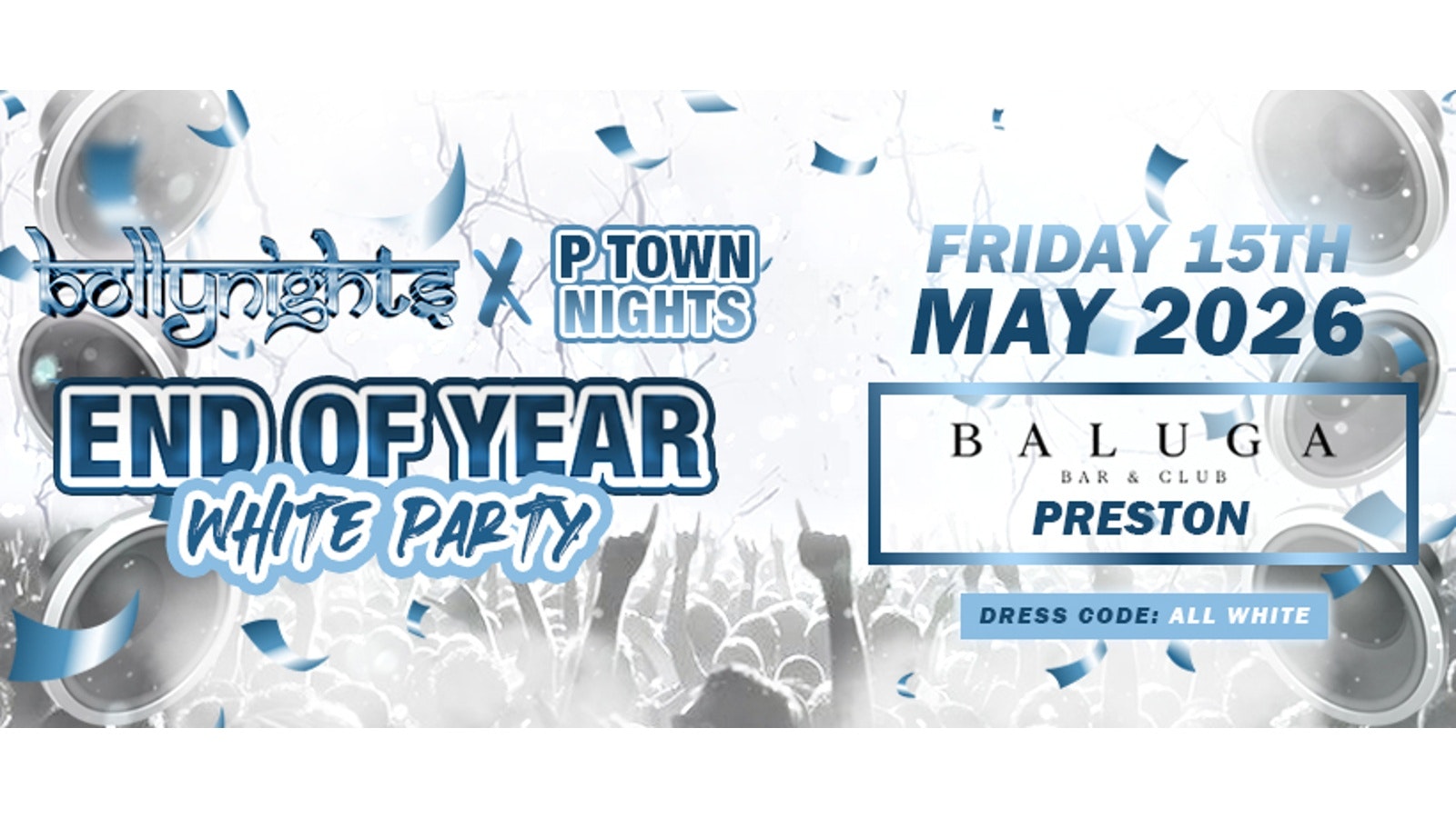 Preston Bollynights – End Of Year Party | Friday 15th May | Baluga