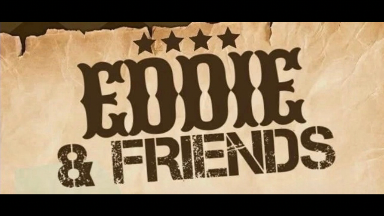[FREE ENTRY] EDDIE + FRIENDS