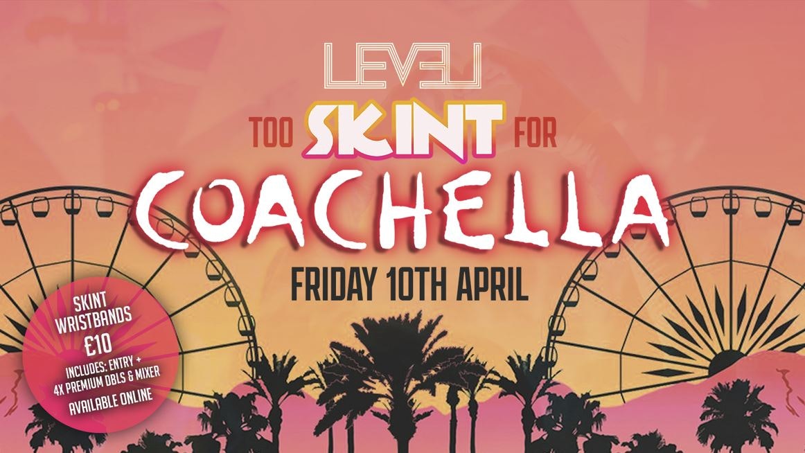 Too SKINT For Coachella✨🌴 @ Level Nightclub Bolton