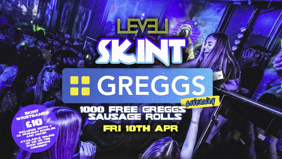 SKINT Friday: Greggs Giveaway @ Level Nightclub Bolton
