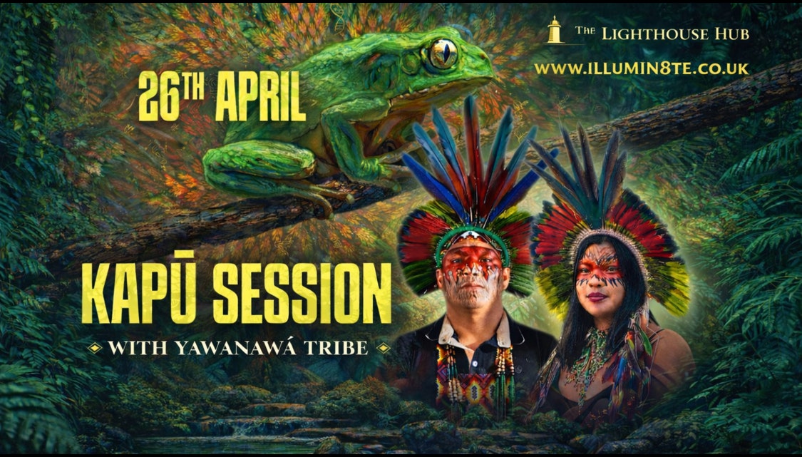 KAMBO CEREMONY / YAWANAWÁ TRIBE (Sunday 26th April) @ The Lighthouse Hub 9AM