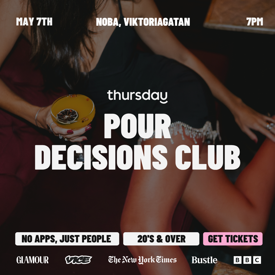 Thursday | Pour Decisions Club | Gothenburg