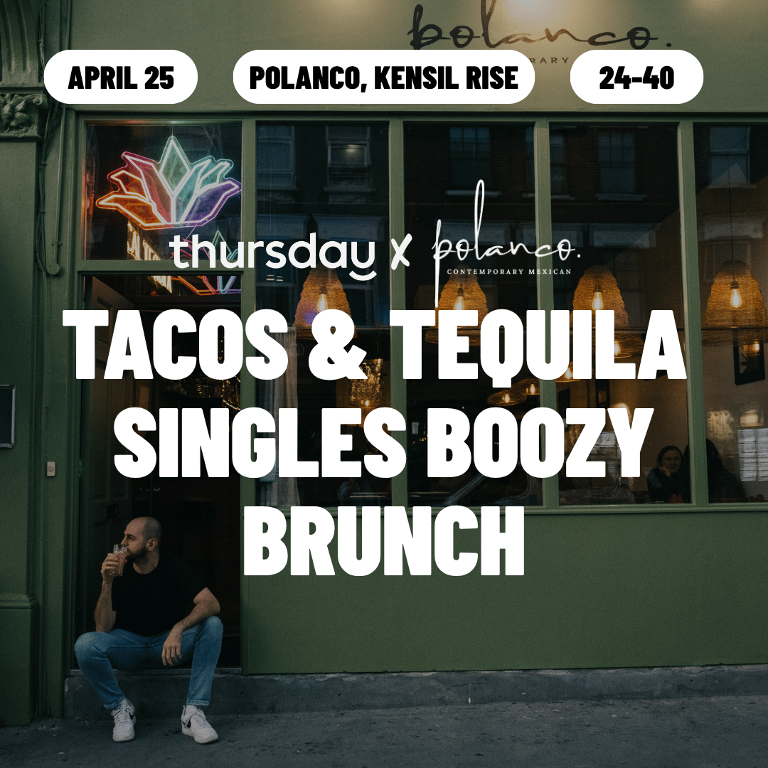 Saturday | Tacos, Tequila & Singles Brunch (24-40) | Polanco