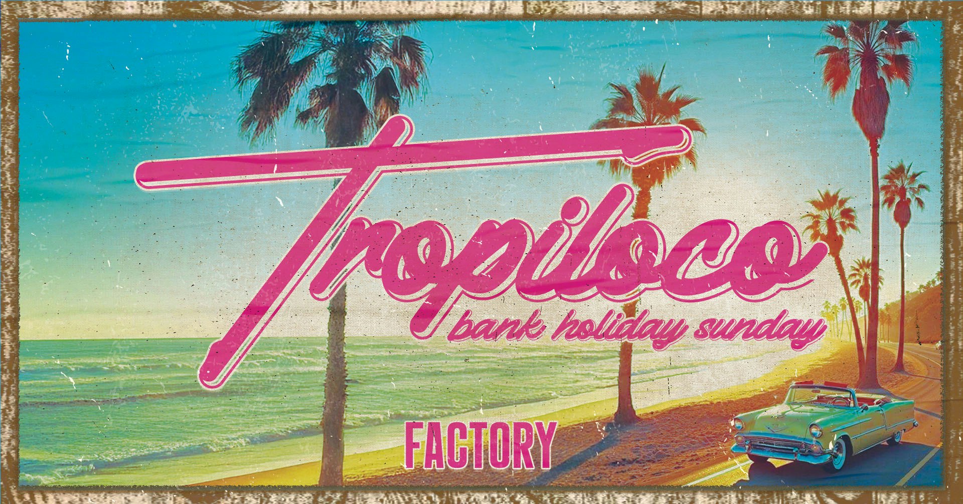 🌴🪩 TROPILOCO – BANK HOLIDAY SUNDAY 🪩🌴 POWERED BY VK 🌴☀️ THE UK’S BIGGEST FRESHERS PARTY BRAND // 3rd MAY @ FACTORY!