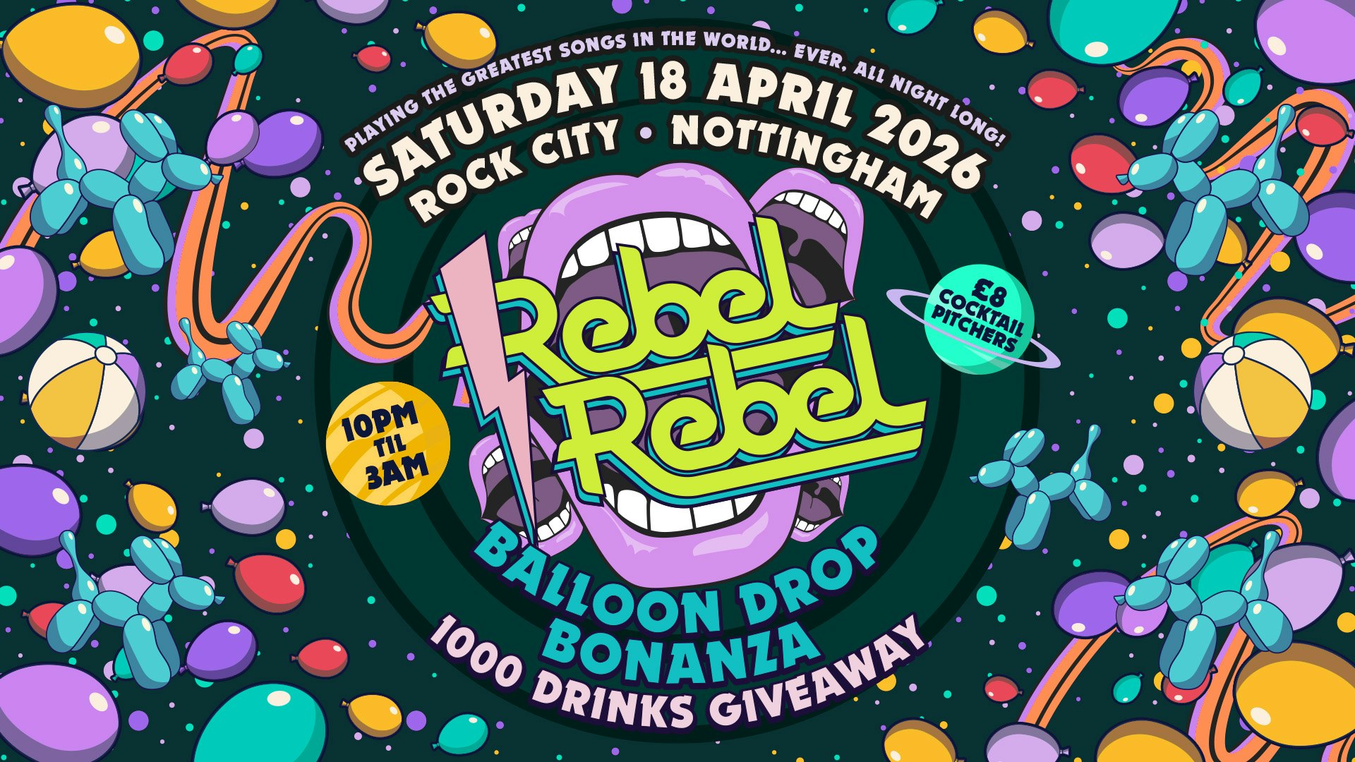 Rebel Rebel – BALLOON DROP BONANZA (1000 DRINKS GIVEAWAY) – Nottingham’s Greatest Saturday Night – 18/04/26
