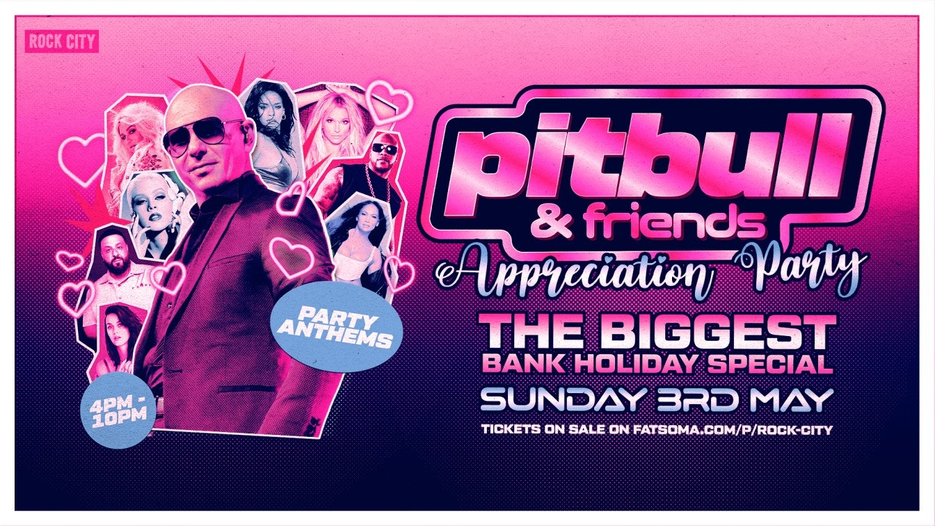 Pitbull & Friends! Nottingham Special – Pitbulls Biggest Appreciation Party (Bank Holiday Special) – 03/05/26