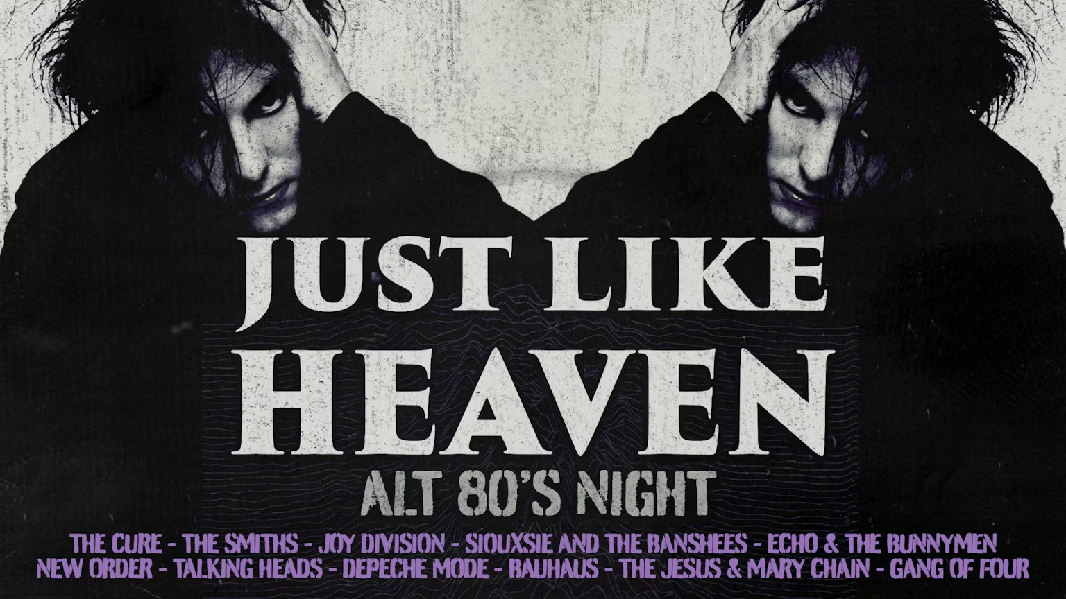 Just Like Heaven: Alt 80’s Night
