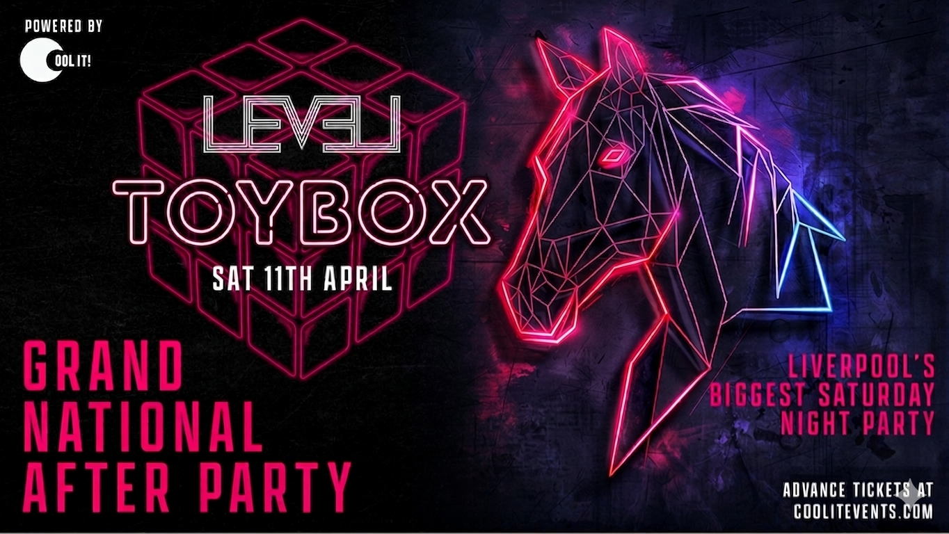 🧸 T O Y B O X  🧸  S A T U R D A Y S – GRAND NATIONAL AFTER PARTY 🐎🪩 @ LEVEL SUPER CLUB