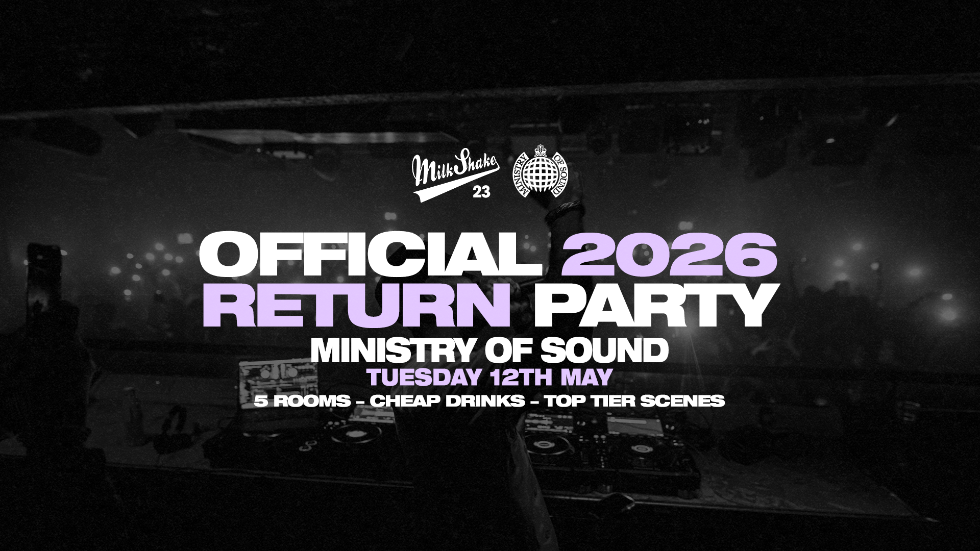 Milkshake, Ministry of Sound | THE RETURN 🔥 May 12th 2026 🌍